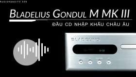 [AudioHanoiTV] Số105: Review Đầu CD Bladelius Gondul M MK III